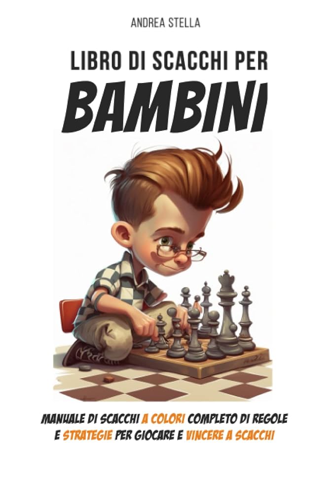 Copertina del Libro di Scacchi per Bambini di Andrea Stella con un bambino illustrato seduto davanti alla scacchiera